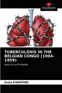 bokomslag Tuberculosis in the Belgian Congo (1904-1959)