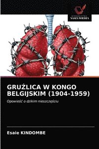 bokomslag Gru&#377;lica W Kongo Belgijskim (1904-1959)