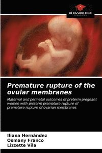 bokomslag Premature rupture of the ovular membranes