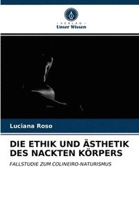 bokomslag Die Ethik Und AEsthetik Des Nackten Koerpers