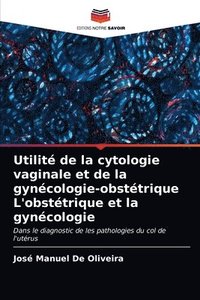 bokomslag Utilit de la cytologie vaginale et de la gyncologie-obsttrique L'obsttrique et la gyncologie