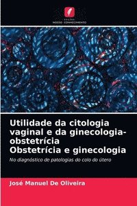 bokomslag Utilidade da citologia vaginal e da ginecologia-obstetrcia Obstetrcia e ginecologia