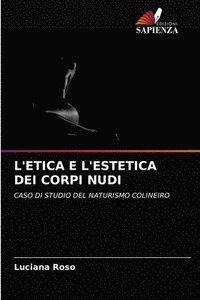 bokomslag L'Etica E l'Estetica Dei Corpi Nudi