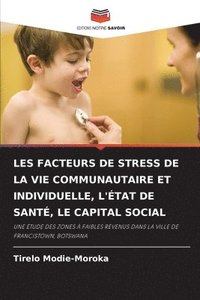 bokomslag Les Facteurs de Stress de la Vie Communautaire Et Individuelle, l'tat de Sant, Le Capital Social