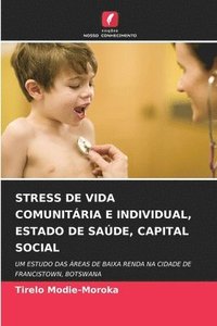 bokomslag Stress de Vida Comunitria E Individual, Estado de Sade, Capital Social