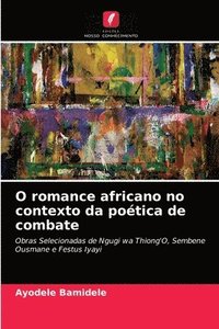 bokomslag O romance africano no contexto da potica de combate