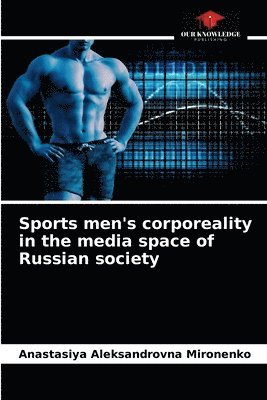 bokomslag Sports men's corporeality in the media space of Russian society