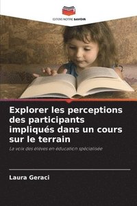 bokomslag Explorer les perceptions des participants impliqus dans un cours sur le terrain