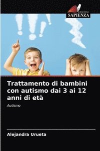 bokomslag Trattamento di bambini con autismo dai 3 ai 12 anni di et