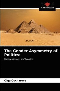 bokomslag The Gender Asymmetry of Politics