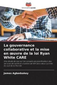 bokomslag La gouvernance collaborative et la mise en oeuvre de la loi Ryan White CARE