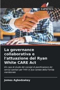 bokomslag La governance collaborativa e l'attuazione del Ryan White CARE Act