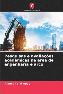 Pesquisas e avaliações acadêmicas na área de engenharia e arco