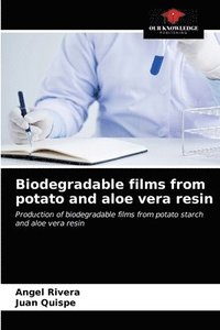 bokomslag Biodegradable films from potato and aloe vera resin