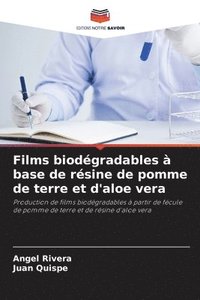 bokomslag Films biodgradables  base de rsine de pomme de terre et d'aloe vera