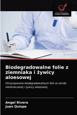 Biodegradowalne folie z ziemniaka i &#380;ywicy aloesowej 1