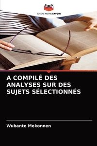 bokomslag A Compil Des Analyses Sur Des Sujets Slectionns