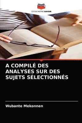 bokomslag A Compil Des Analyses Sur Des Sujets Slectionns