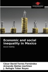 bokomslag Economic and social inequality in Mexico