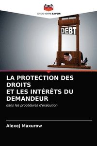 bokomslag La Protection Des Droits Et Les Intrts Du Demandeur