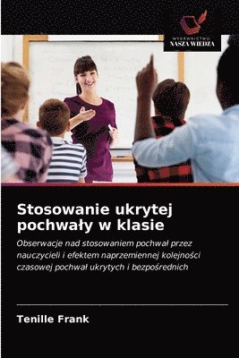 bokomslag Stosowanie ukrytej pochwaly w klasie