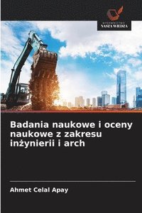 bokomslag Badania naukowe i oceny naukowe z zakresu in&#380;ynierii i arch