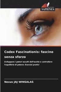 bokomslag Codex Fascinationis: fascino senza sforzo