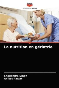 bokomslag La nutrition en griatrie