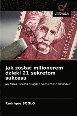 Jak zostac milionerem dzi&#281;ki 21 sekretom sukcesu 1