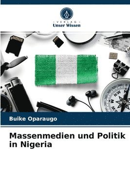 bokomslag Massenmedien und Politik in Nigeria