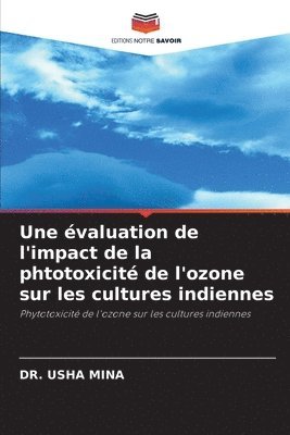 bokomslag Une valuation de l'impact de la phtotoxicit de l'ozone sur les cultures indiennes