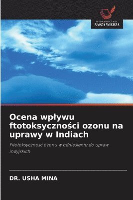 bokomslag Ocena wplywu ftotoksyczno&#347;ci ozonu na uprawy w Indiach