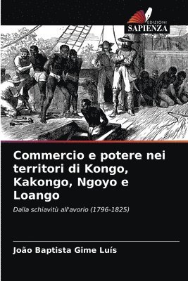 Commercio e potere nei territori di Kongo, Kakongo, Ngoyo e Loango 1