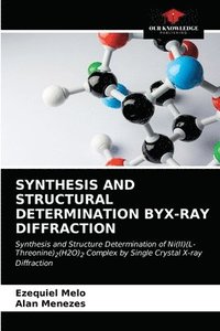 bokomslag Synthesis and Structural Determination Byx-Ray Diffraction