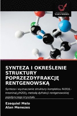 Synteza I Okre&#346;lenie Struktury Poprzezdyfrakcj&#280; Rentgenowsk&#260; 1