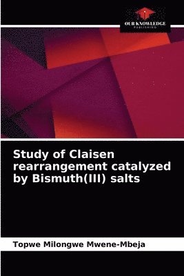 bokomslag Study of Claisen rearrangement catalyzed by Bismuth(III) salts