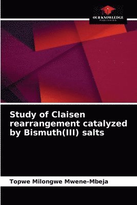 Study of Claisen rearrangement catalyzed by Bismuth(III) salts 1