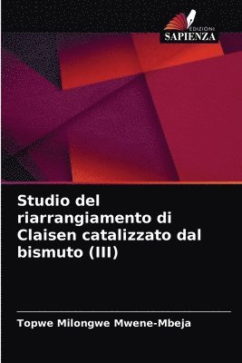 bokomslag Studio del riarrangiamento di Claisen catalizzato dal bismuto (III)