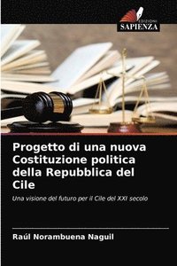 bokomslag Progetto di una nuova Costituzione politica della Repubblica del Cile
