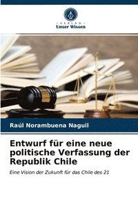 bokomslag Entwurf fr eine neue politische Verfassung der Republik Chile