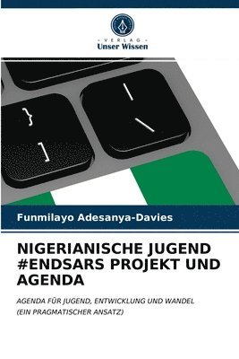 Nigerianische Jugend #Endsars Projekt Und Agenda 1