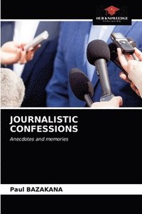 bokomslag Journalistic Confessions