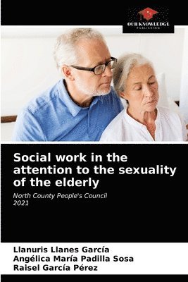 Social work in the attention to the sexuality of the elderly 1