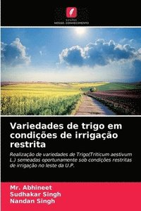 bokomslag Variedades de trigo em condicoes de irrigacao restrita