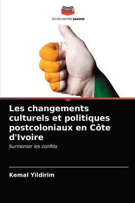 Les changements culturels et politiques postcoloniaux en Cte d'Ivoire 1