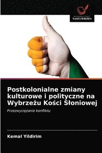 bokomslag Postkolonialne zmiany kulturowe i polityczne na Wybrze&#380;u Ko&#347;ci Sloniowej