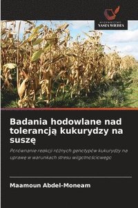 bokomslag Badania hodowlane nad tolerancj&#261; kukurydzy na susz&#281;