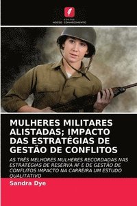 bokomslag Mulheres Militares Alistadas; Impacto Das Estrategias de Gestao de Conflitos