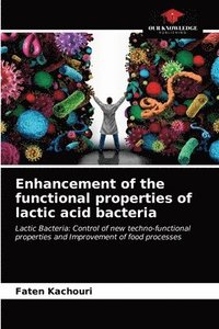 bokomslag Enhancement of the functional properties of lactic acid bacteria