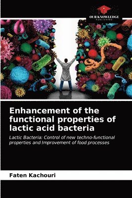 Enhancement of the functional properties of lactic acid bacteria 1